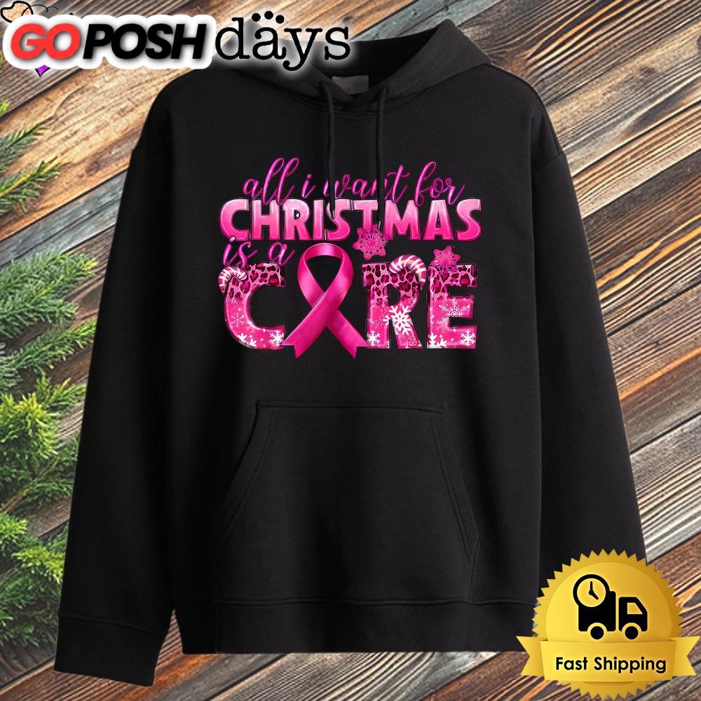 All I Want For Christmas Is A Cure Breast Cancer Awareness Hoodie