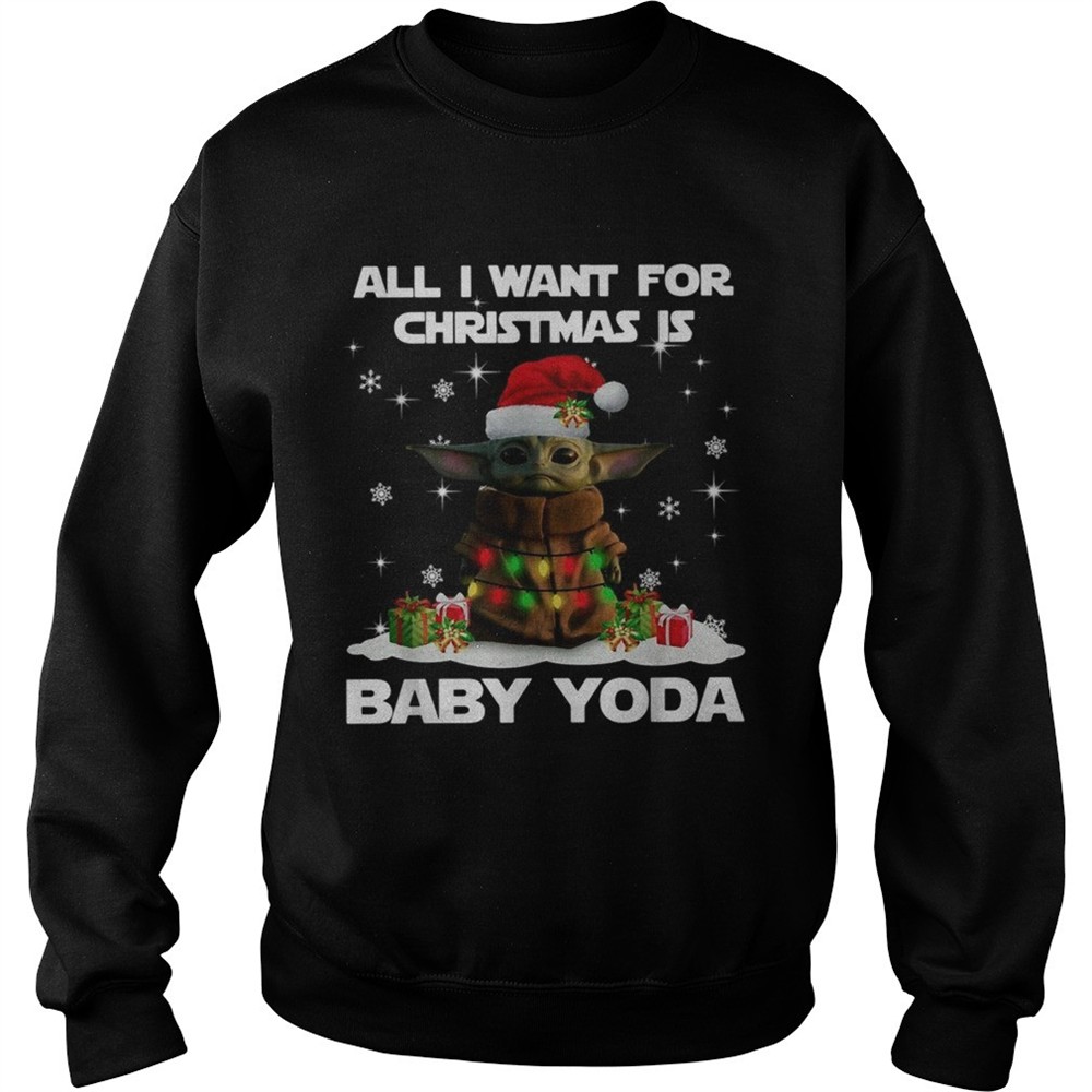 All I want for christmas is Baby Yoda Star Wars Christmas shirt