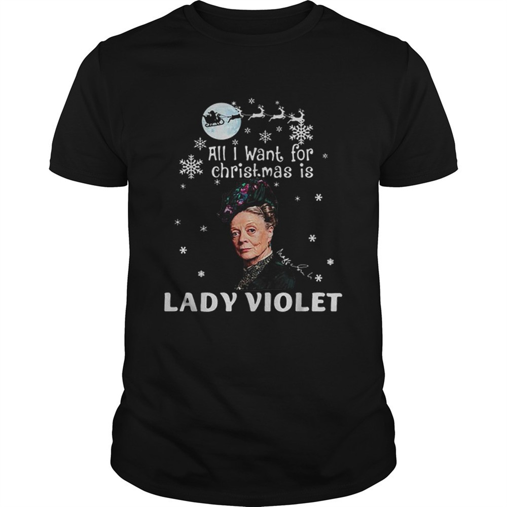 all-i-want-for-christmas-is-lady-violet-crawley-downton-abbey-shirt-dv5qkvkz All I Want For Christmas Is Lady Violet Crawley Downton Abbey shirt