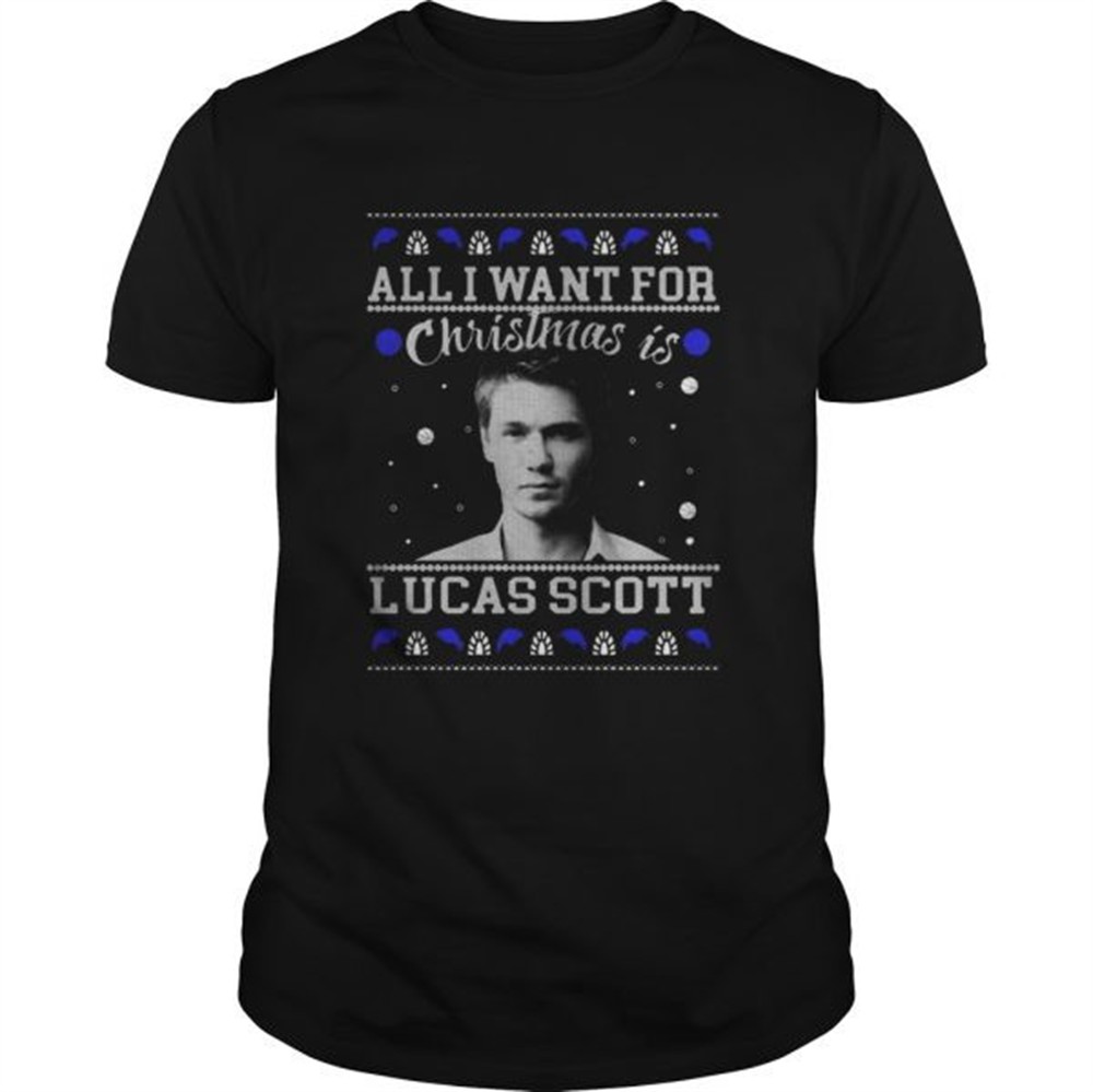 all-i-want-for-christmas-is-lucas-scott-shirt-r12o2fhu All I Want For Christmas Is Lucas Scott Shirt
