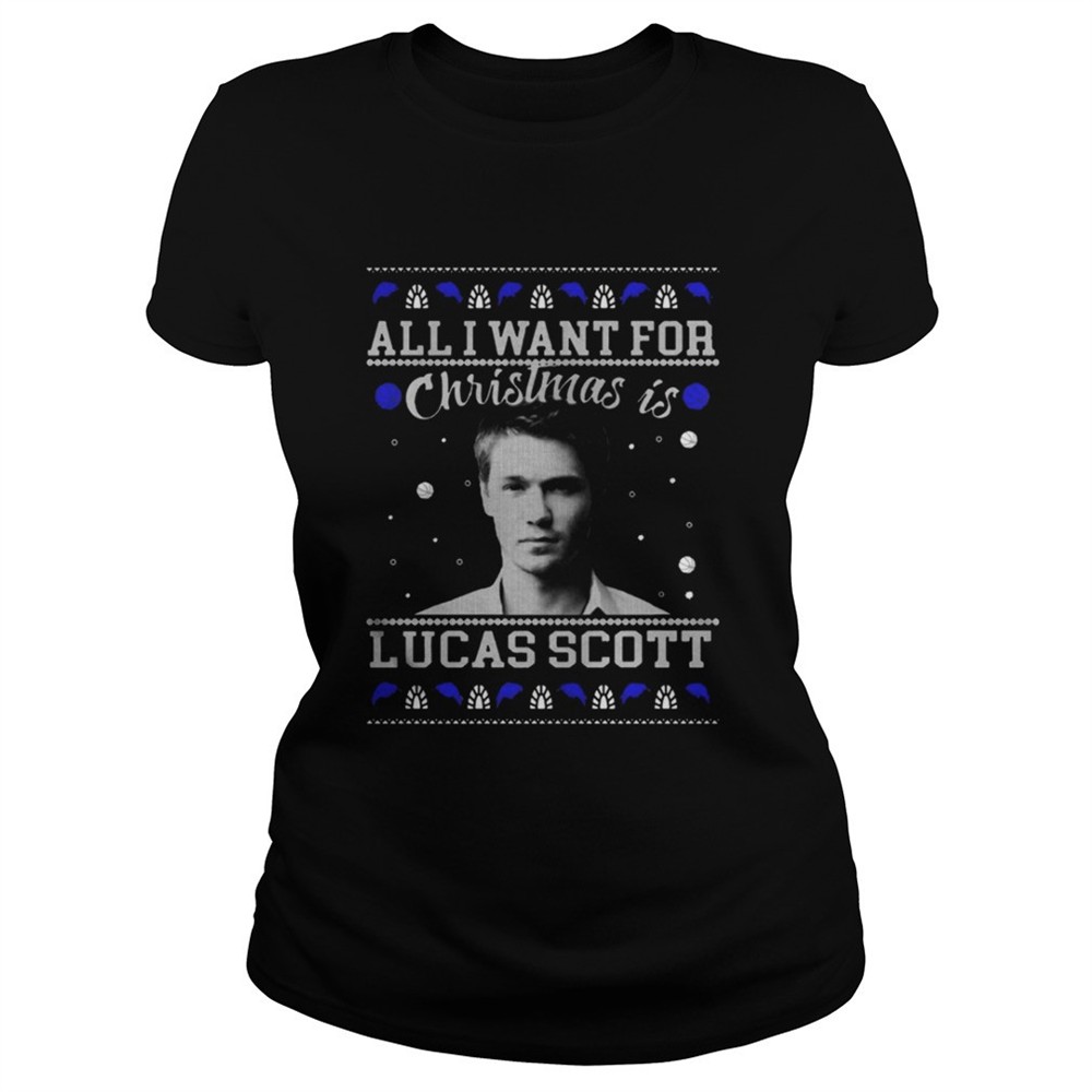 All I Want For Christmas Is Lucas Scott Shirt