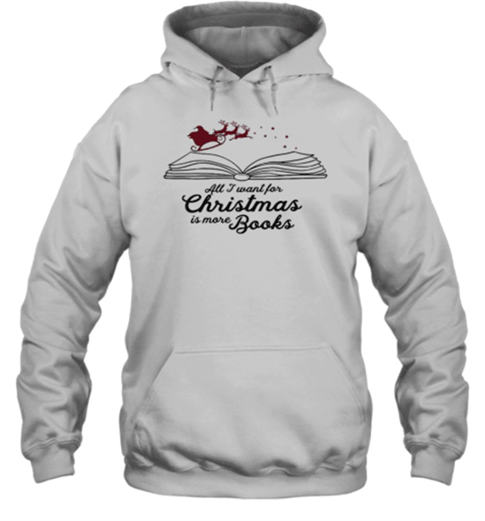 All I Want For Christmas Is More Books Teacher T-Shirt