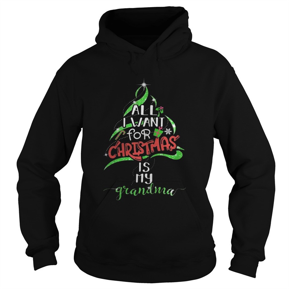 all-i-want-for-christmas-is-my-grandma-hoodie-shirt-aywd2jf4 All i want for christmas is my grandma hoodie shirt