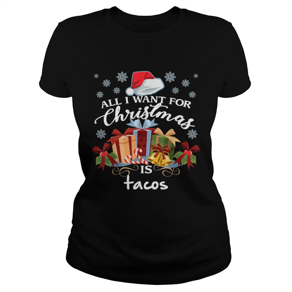 all-i-want-for-christmas-is-tacos-funny-mexican-food-shirt-u29fn911 All I Want For Christmas Is Tacos Funny Mexican Food shirt