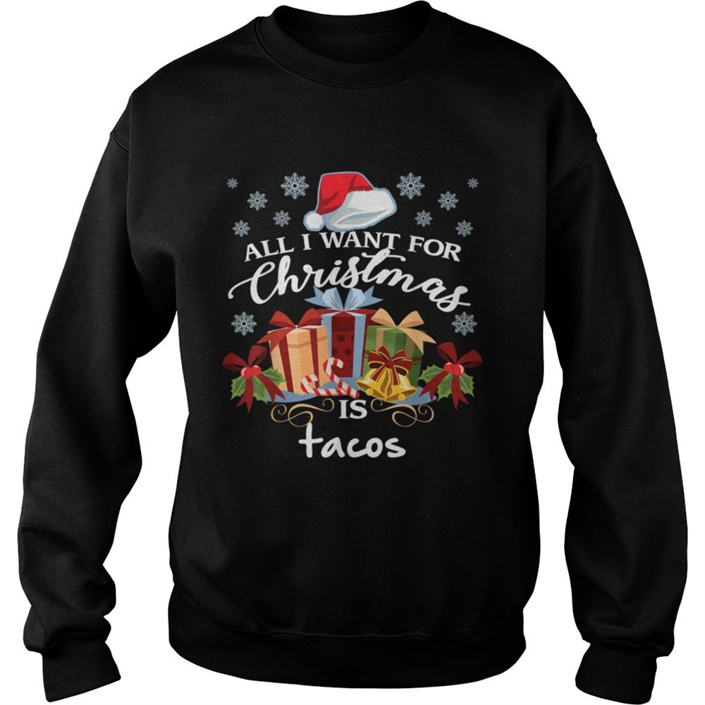 All I Want For Christmas Is Tacos Funny Mexican Food shirt