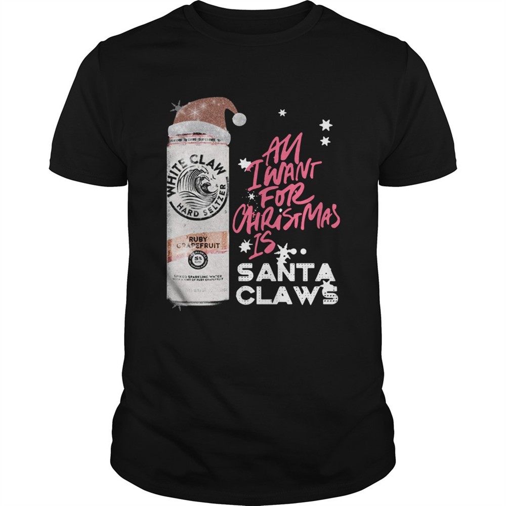 all-i-want-for-christmas-is-white-claw-ruby-grapefruit-shirt-lpy37uww All I Want For Christmas Is White Claw Ruby Grapefruit shirt