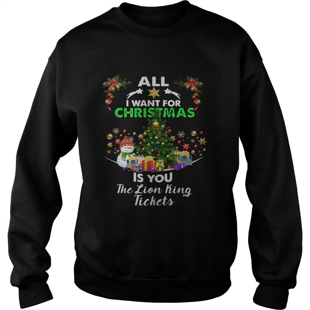 All I Want For Christmas Is You The Lion King Tickets Shirt