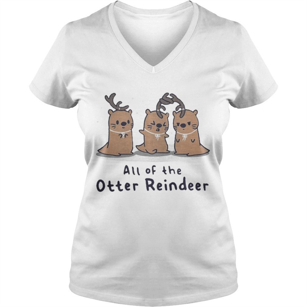 all-of-the-otter-reindeer-christmas-shirt-eb1kf4ax All of the Otter reindeer Christmas shirt