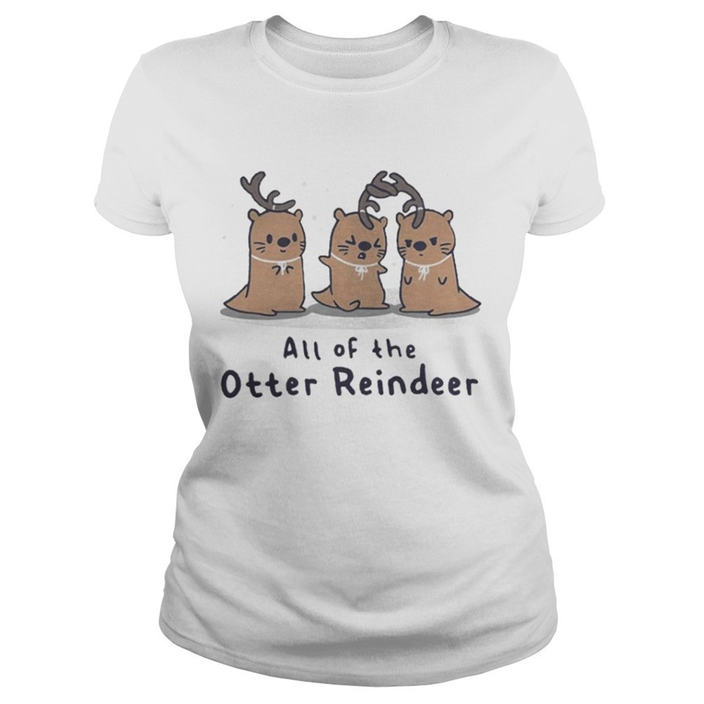 all-of-the-otter-reindeer-christmas-shirt-eb1kf4ax All of the Otter reindeer Christmas shirt