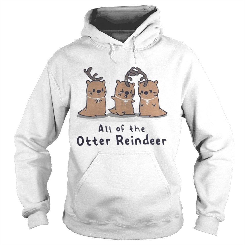 All of the Otter reindeer Christmas shirt