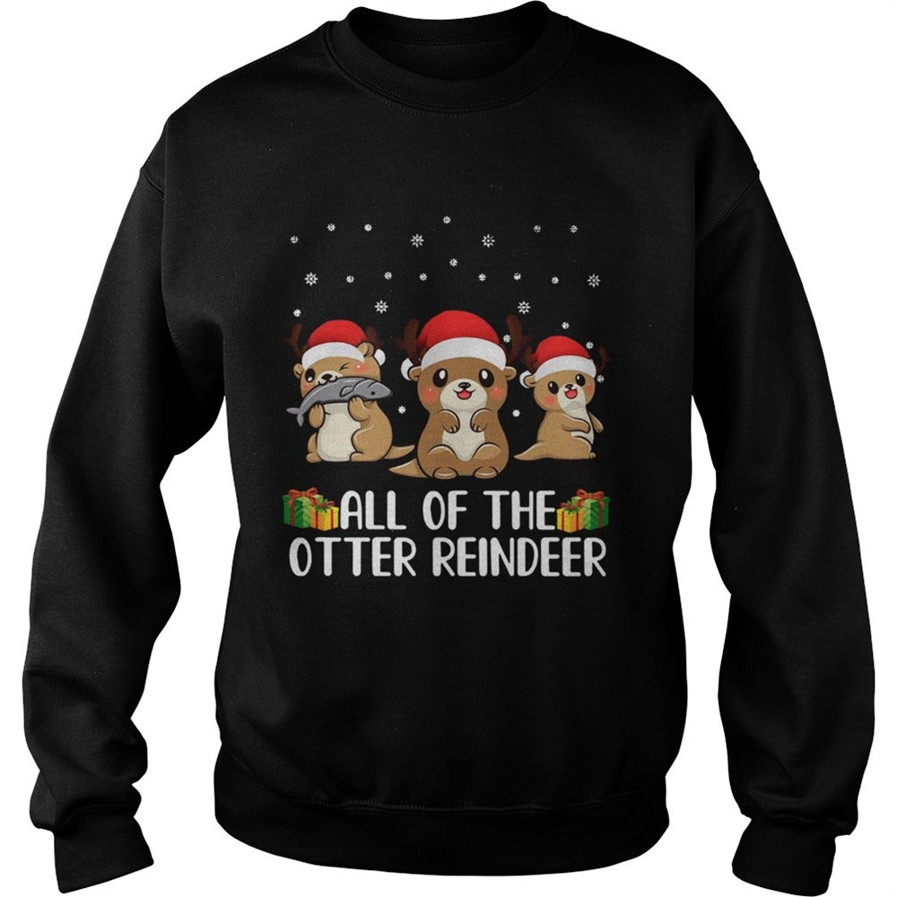 All of The Otter Reindeer Cute Christmas shirt
