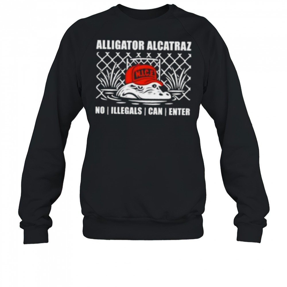alligator-alcatraz-nice-no-illegals-can-enter-shirt-os19l4cy Alligator alcatraz NICE no illegals can enter shirt