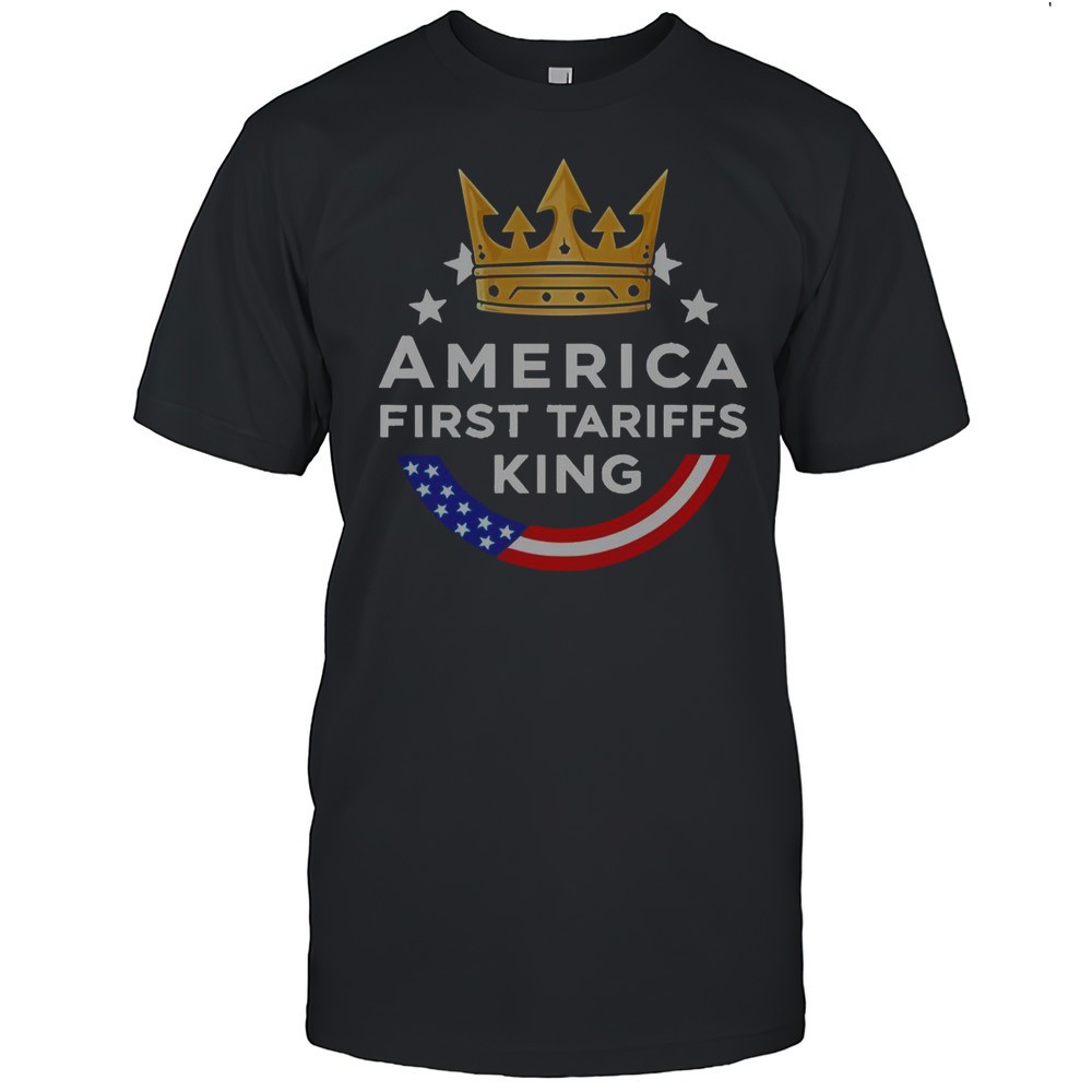 america-first-tariffs-king-t-shirt-mmf04bky America First Tariffs King T-Shirt