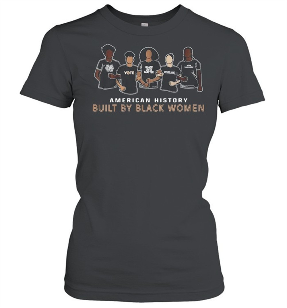 american-history-built-by-black-women-shirt-6sdly9ax American History Built By Black Women shirt