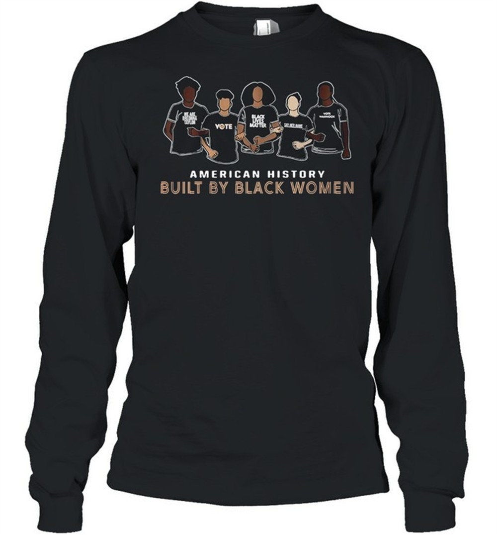 american-history-built-by-black-women-shirt-6sdly9ax American History Built By Black Women shirt