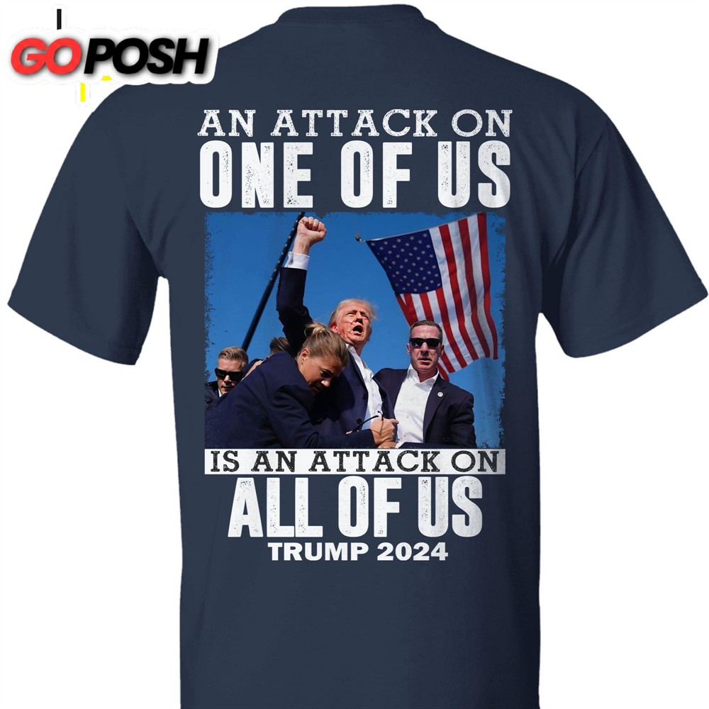 An Attack On One Of Us Trump Fight 2024 Shirt Trump 2024 Pennsylvania Rally Trump Supporters Backside Shirt Dark