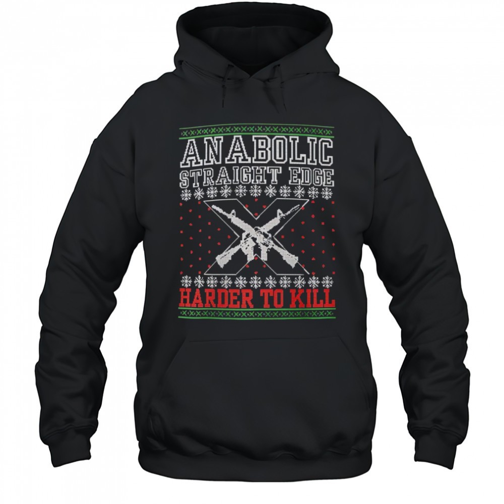 Anabolic Straight Edge Harder to Kill ugly Christmas shirt