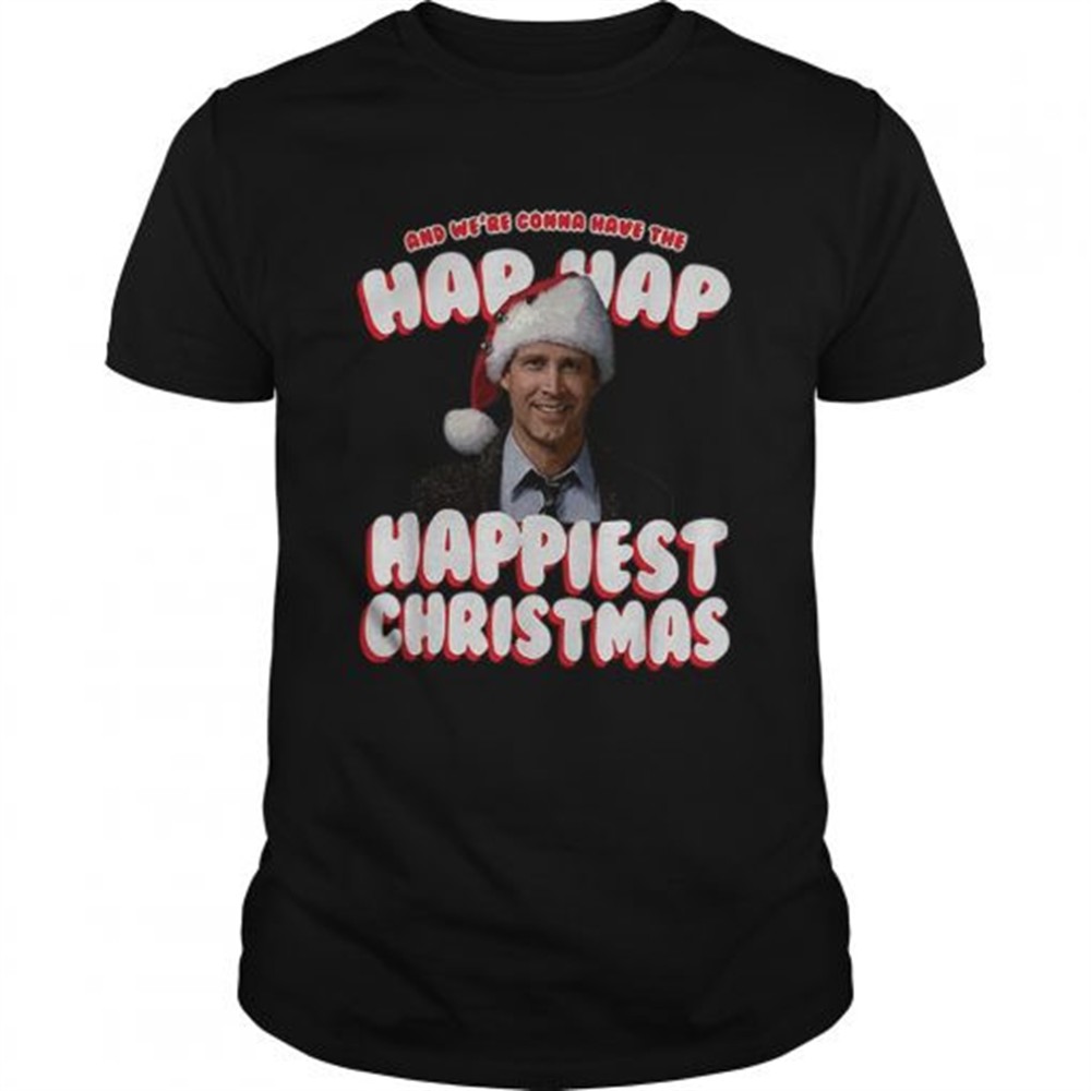 and-were-gonna-have-the-hap-hap-happiest-christmas-shirt-2w8kdcyz And Were Gonna Have The Hap Hap Happiest Christmas shirt