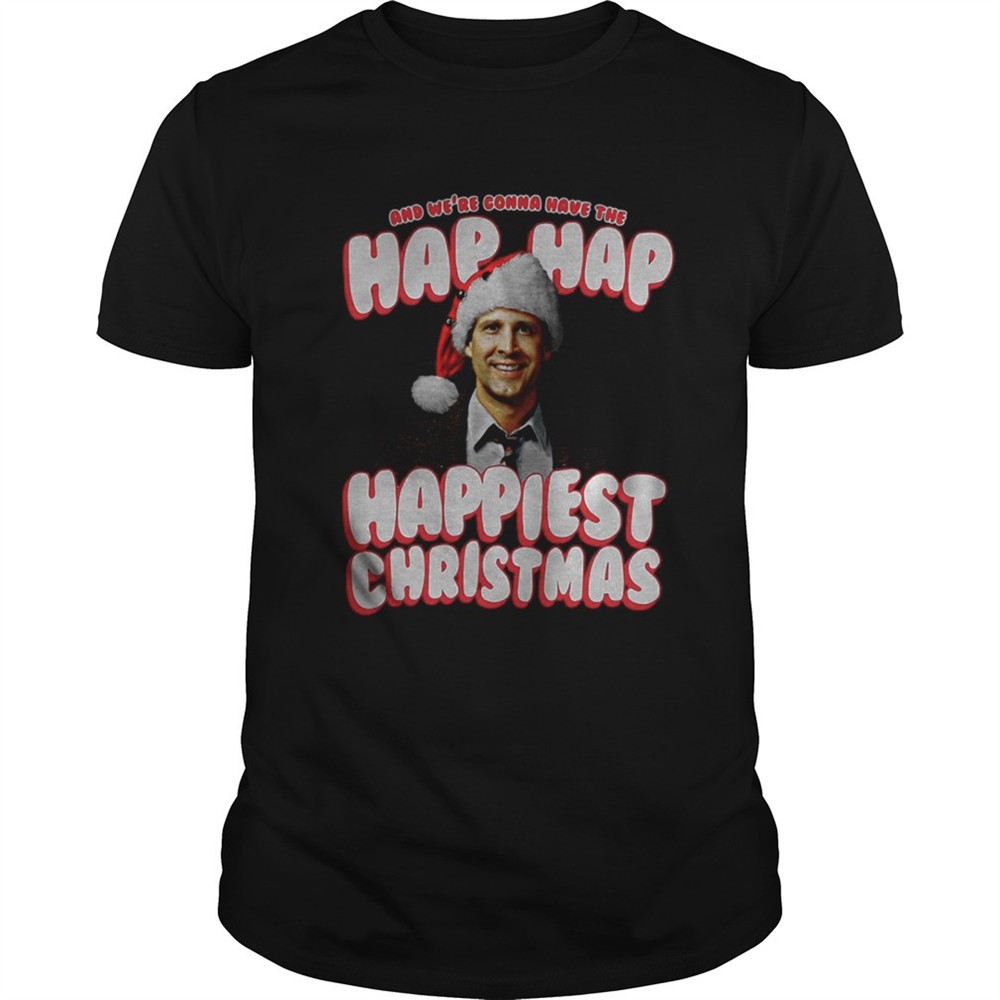 and-were-gonna-have-the-hap-hap-happiest-christmas-shirt-c3bxichd And Were Gonna Have The Hap Hap Happiest Christmas Shirt