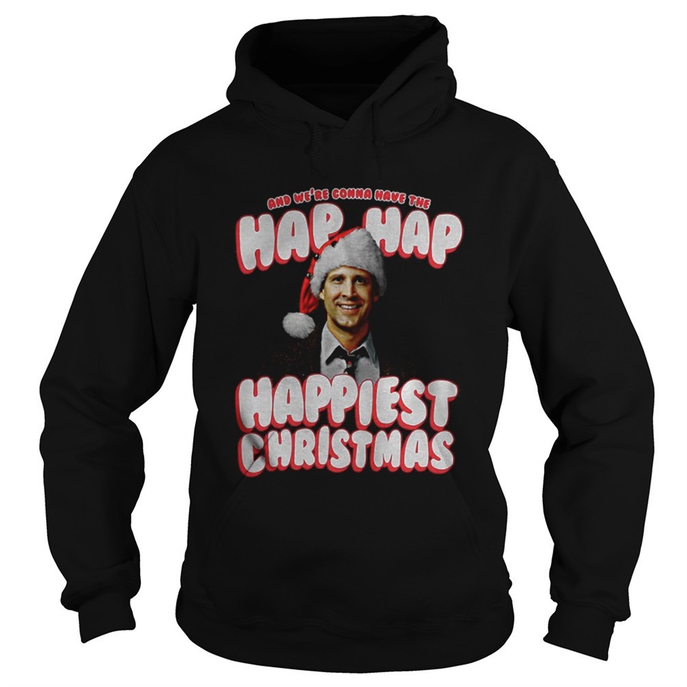 and-were-gonna-have-the-hap-hap-happiest-christmas-shirt-c3bxichd And Were Gonna Have The Hap Hap Happiest Christmas Shirt