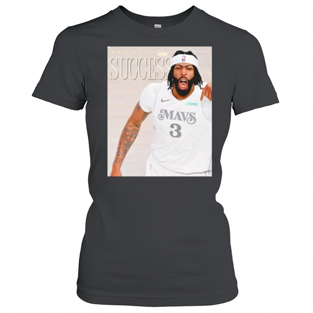 anthony-davis-dallas-mavericks-what-is-the-key-to-success-shirt-euf3dhmt Anthony Davis Dallas Mavericks what is the key to success shirt