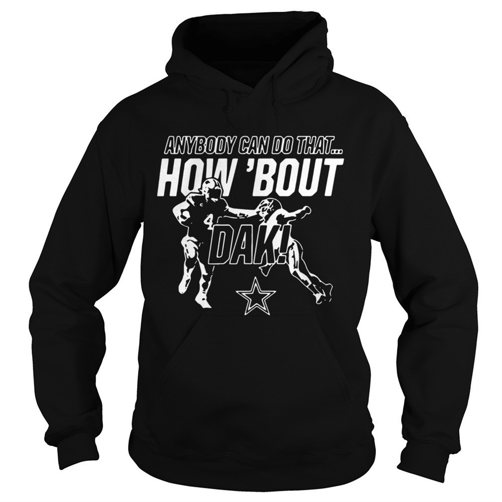 anybody-can-do-that-how-bout-dak-dallas-cowboys-shirt-h0gz26de Anybody can do that how bout dak Dallas Cowboys shirt