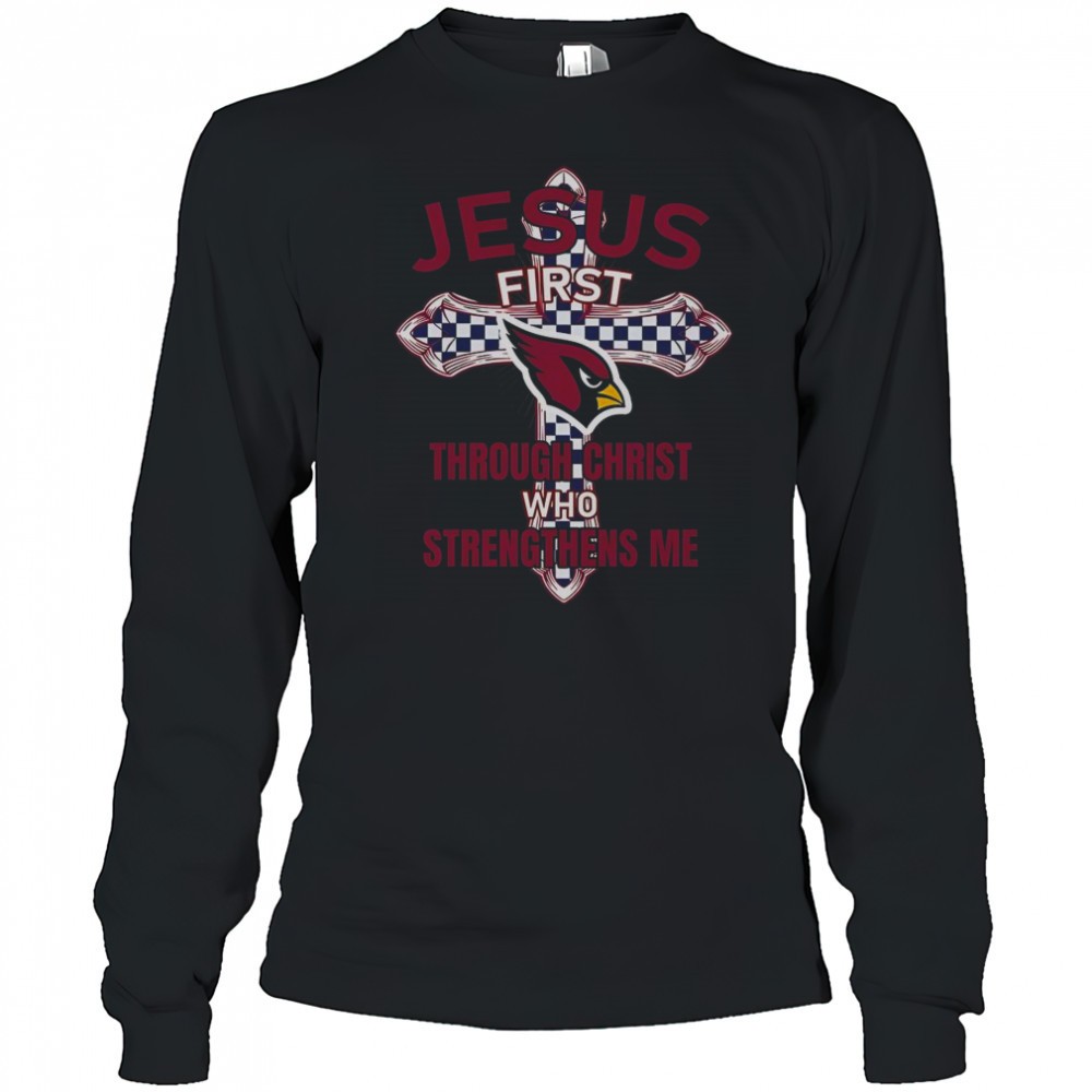 arizona-cardinals-jesus-first-through-christ-who-strengthens-me-t-shirt-3j157dvc Arizona Cardinals Jesus First Through Christ Who Strengthens Me T-Shirt