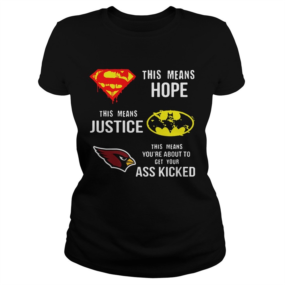 arizona-cardinals-superman-means-hope-batman-justice-ass-kicked-shirt-s9mjdo65 Arizona Cardinals Superman Means Hope Batman Justice Ass Kicked shirt