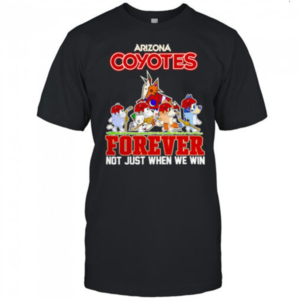 arizona-coyotes-bluey-forever-not-just-when-we-win-shirt-xkbqaw56 Arizona Coyotes Bluey Forever Not Just When We Win shirt