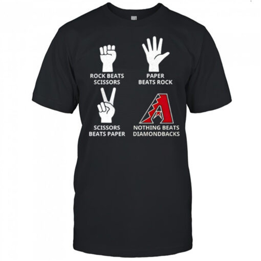 arizona-diamondbacks-rock-beats-scissors-paper-beats-rock-scissors-beats-paper-n-62xxnzoz Arizona Diamondbacks rock beats scissors paper beats rock scissors beats paper nothing beats Diamondbacks shirt