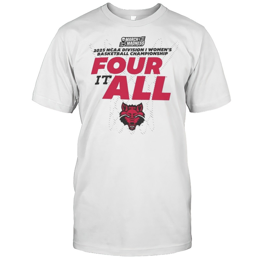 arkansas-state-red-wolves-2025-ncaa-division-i-womens-basketball-championship-it-qpo9ctwu Arkansas State Red Wolves 2025 NCAA Division I Womens Basketball Championship It Four It All March Madness Shirt