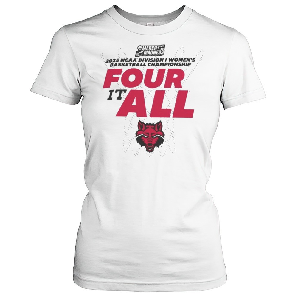 arkansas-state-red-wolves-2025-ncaa-division-i-womens-basketball-championship-it-qpo9ctwu Arkansas State Red Wolves 2025 NCAA Division I Womens Basketball Championship It Four It All March Madness Shirt