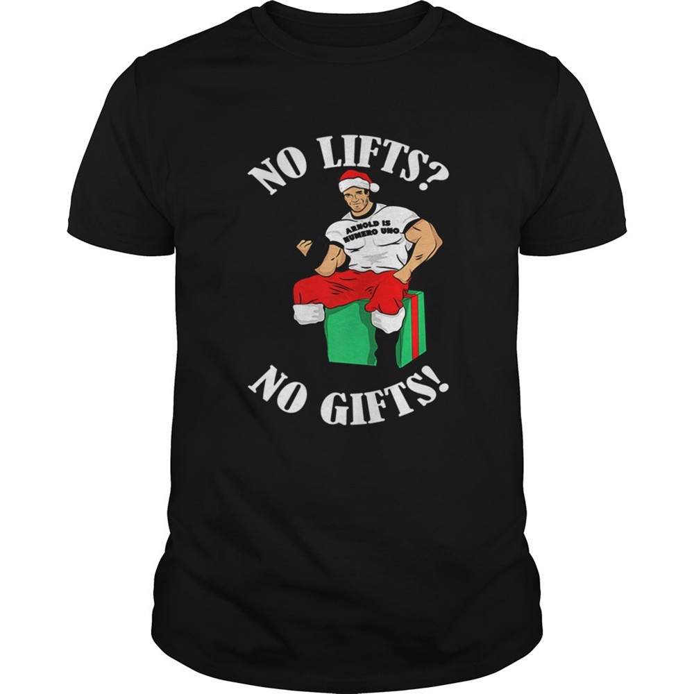 arnold-numero-uno-no-lifts-no-gifts-christmas-shirt-f4p7eb86 Arnold Numero Uno No lifts no gifts Christmas shirt