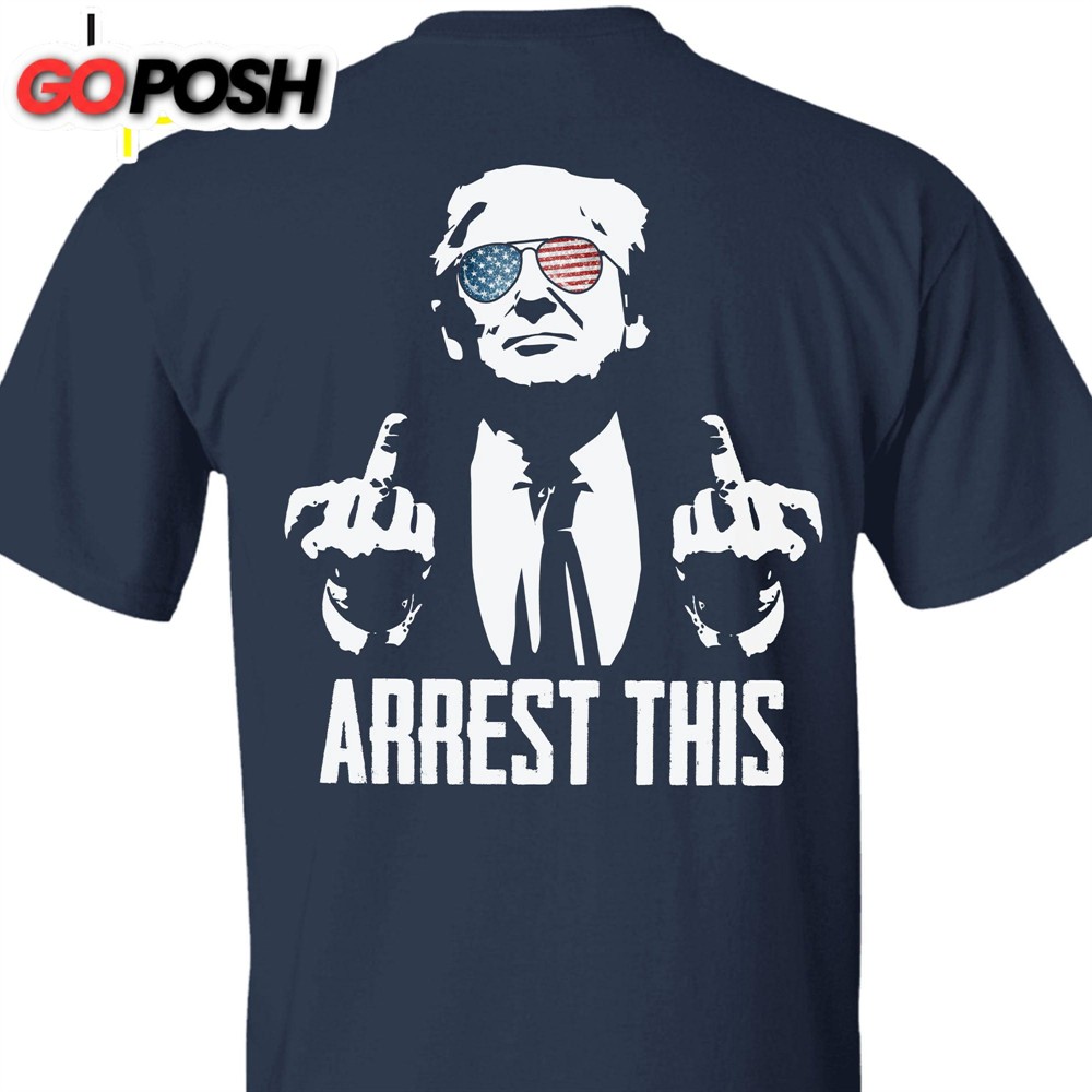 Arrest This Trump 2024 Middle Fingers Unisex Shirt Trump 2024 Shirt Republican Shirt Trump Supporters Backside Shirt Dark