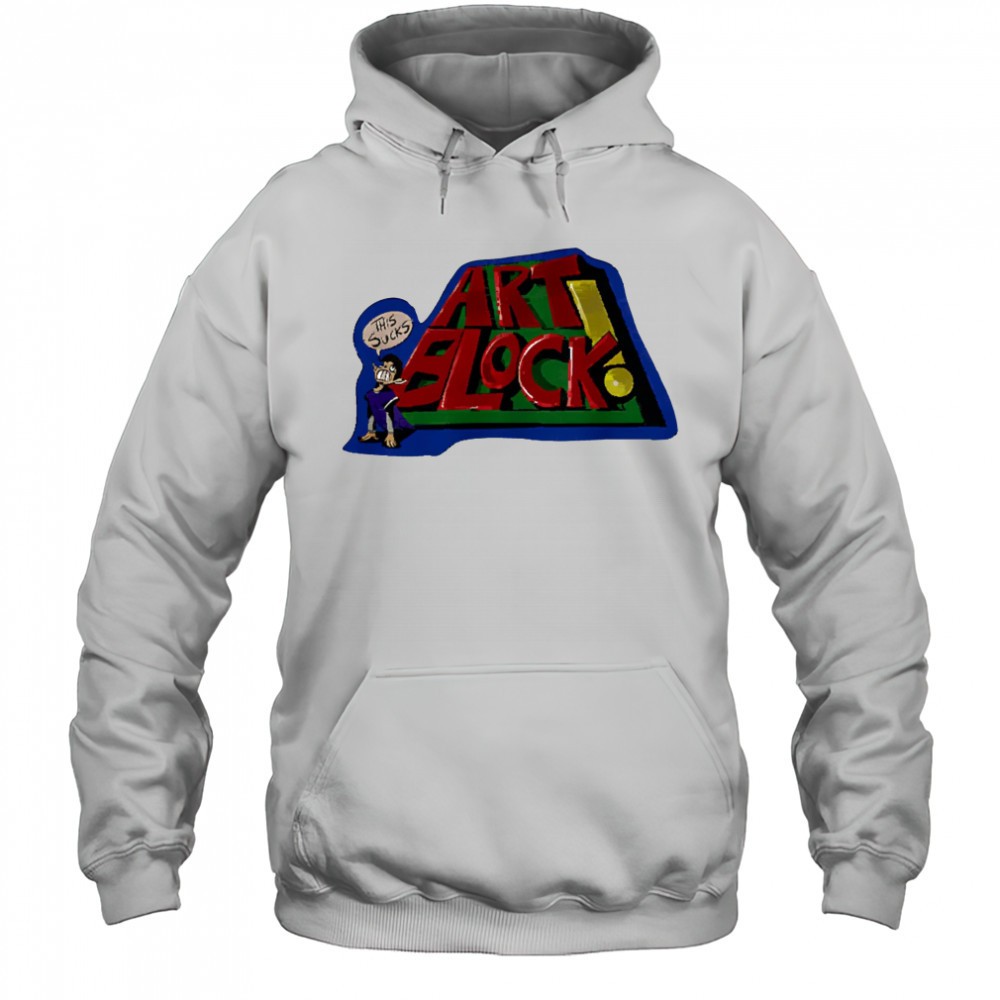 Art block this sucks graphic shirt