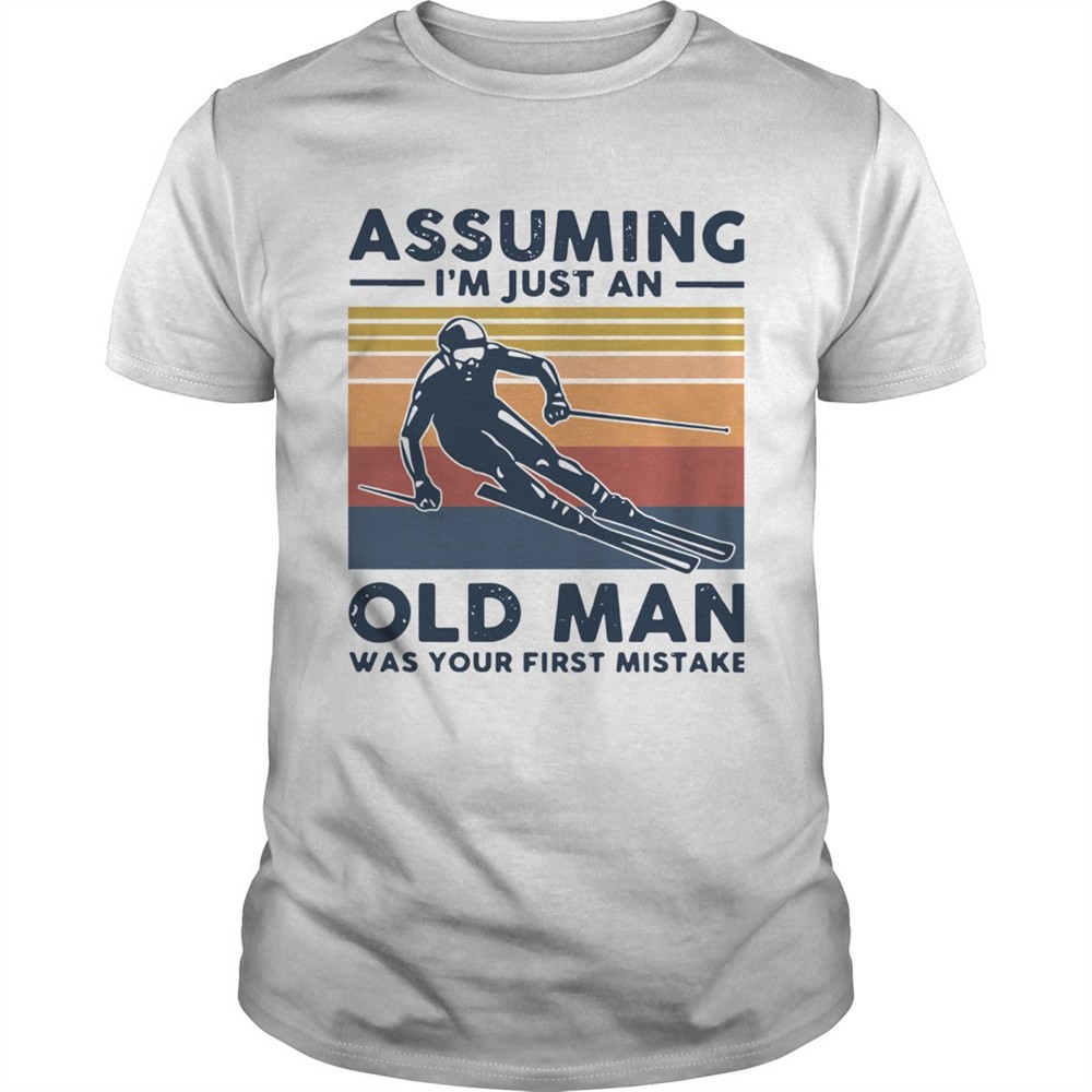 assuming-im-just-an-old-lady-was-your-first-mistake-skiing-vintage-shirt-ffr2udlq Assuming Im Just An Old Lady Was Your First Mistake Skiing Vintage shirt