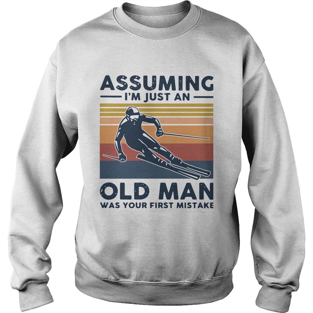 Assuming Im Just An Old Lady Was Your First Mistake Skiing Vintage shirt