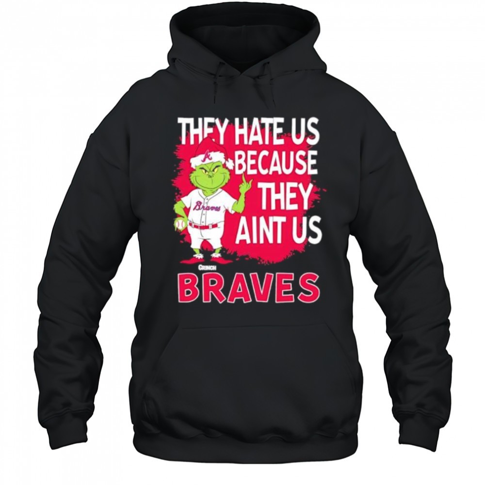 Atlanta Braves Grinch Christmas They Hate Us Aint Us shirt
