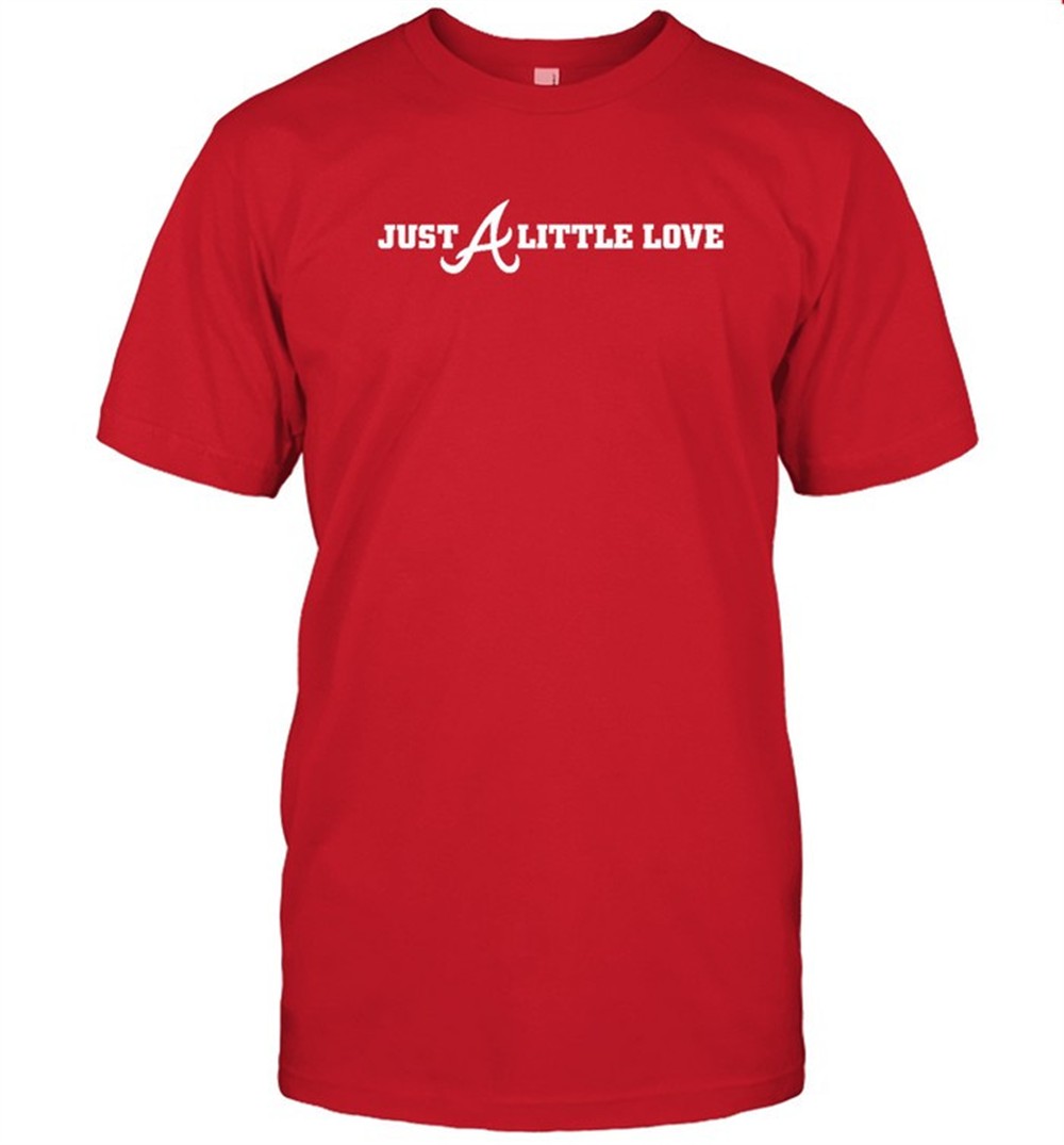 atlanta-braves-just-a-little-love-shirt-13eqbhrn Atlanta Braves Just A Little Love Shirt