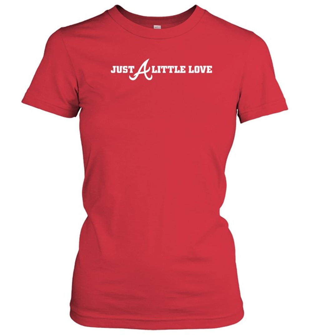atlanta-braves-just-a-little-love-shirt-13eqbhrn Atlanta Braves Just A Little Love Shirt