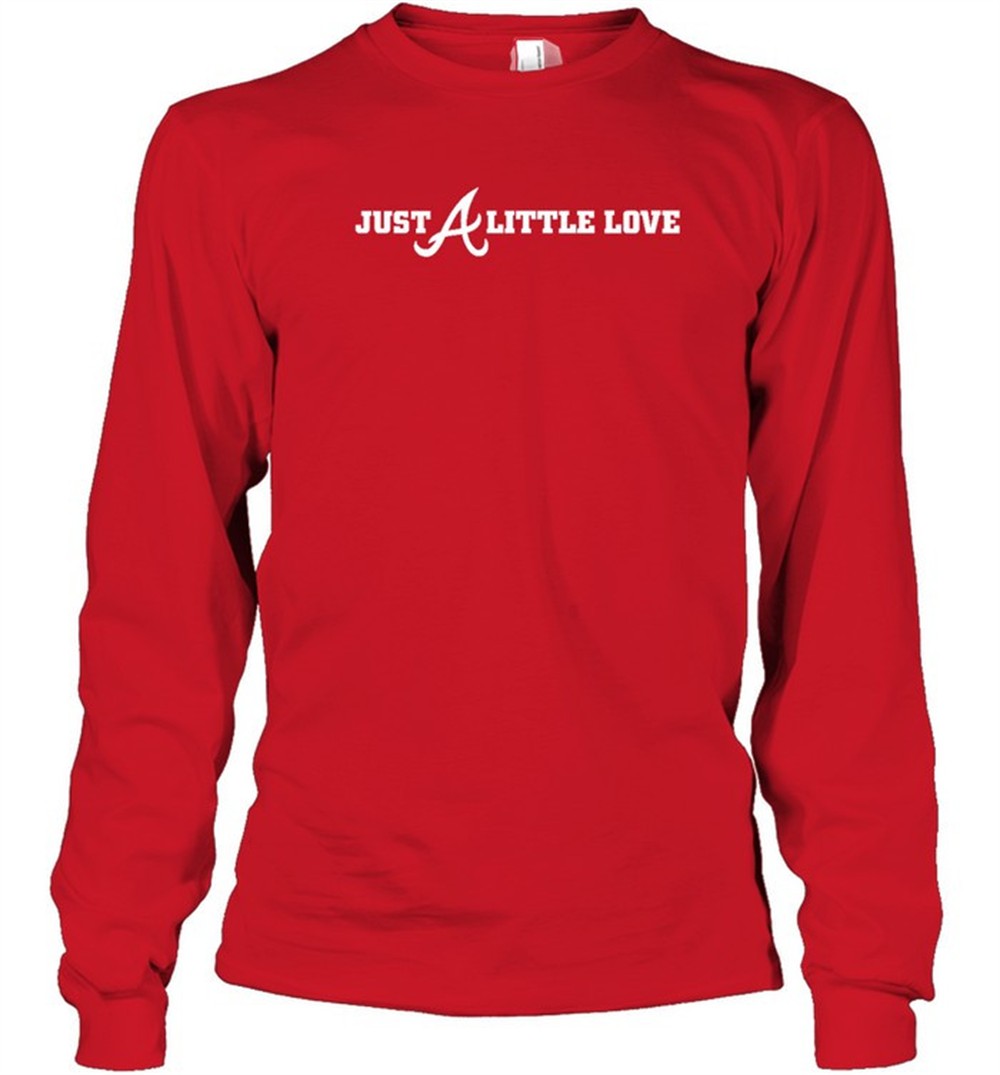 atlanta-braves-just-a-little-love-shirt-13eqbhrn Atlanta Braves Just A Little Love Shirt