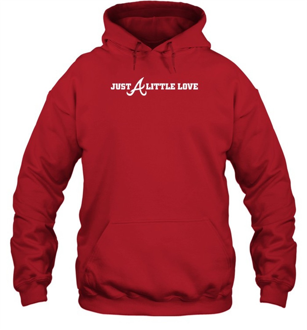 Atlanta Braves Just A Little Love Shirt
