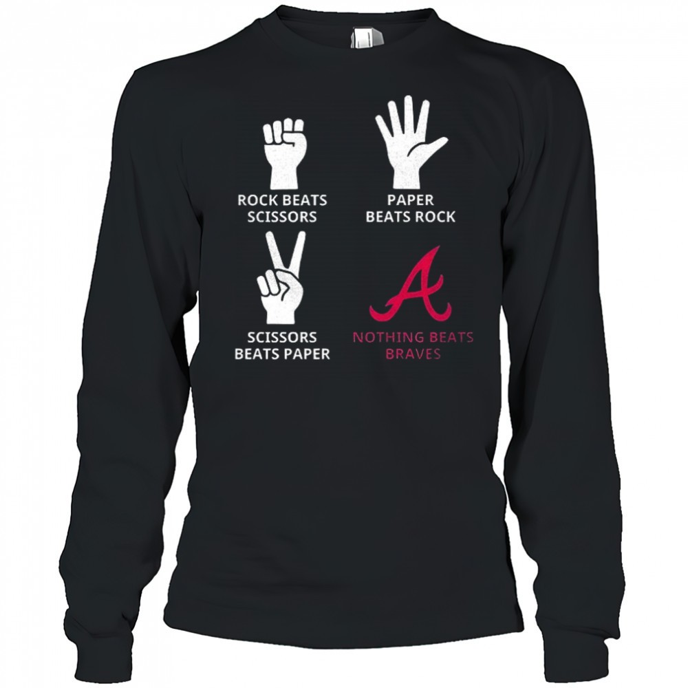 atlanta-braves-rock-beats-scissors-paper-beats-rock-scissors-beats-paper-nothing-zj9qxli7 Atlanta Braves rock beats scissors paper beats rock scissors beats paper nothing beats Braves shirt
