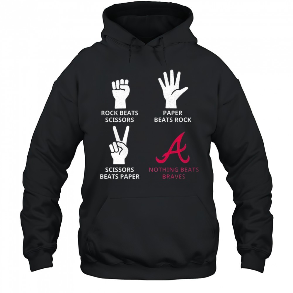 Atlanta Braves rock beats scissors paper beats rock scissors beats paper nothing beats Braves shirt