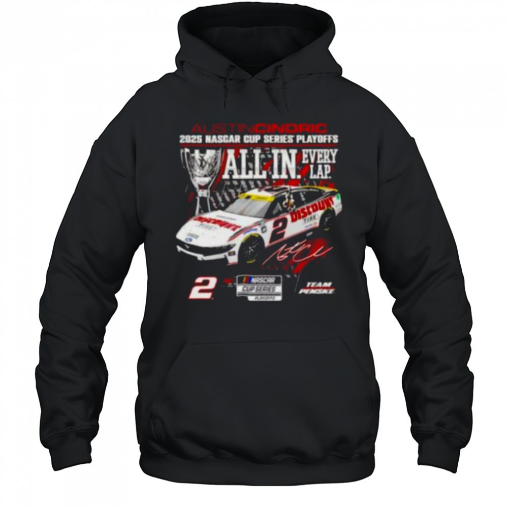 Austin Cindric 2025 NASCAR Cup Series Playoffs All in Every Lap shirt