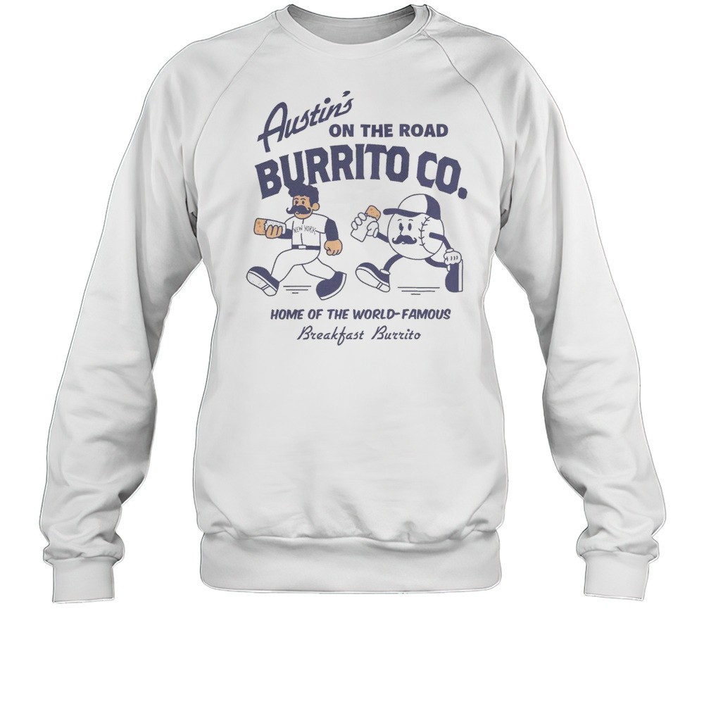 Austins On The Road Burrito Co. Home Of The World-Famous Breakfast Burrito New York Yankees T-shirt
