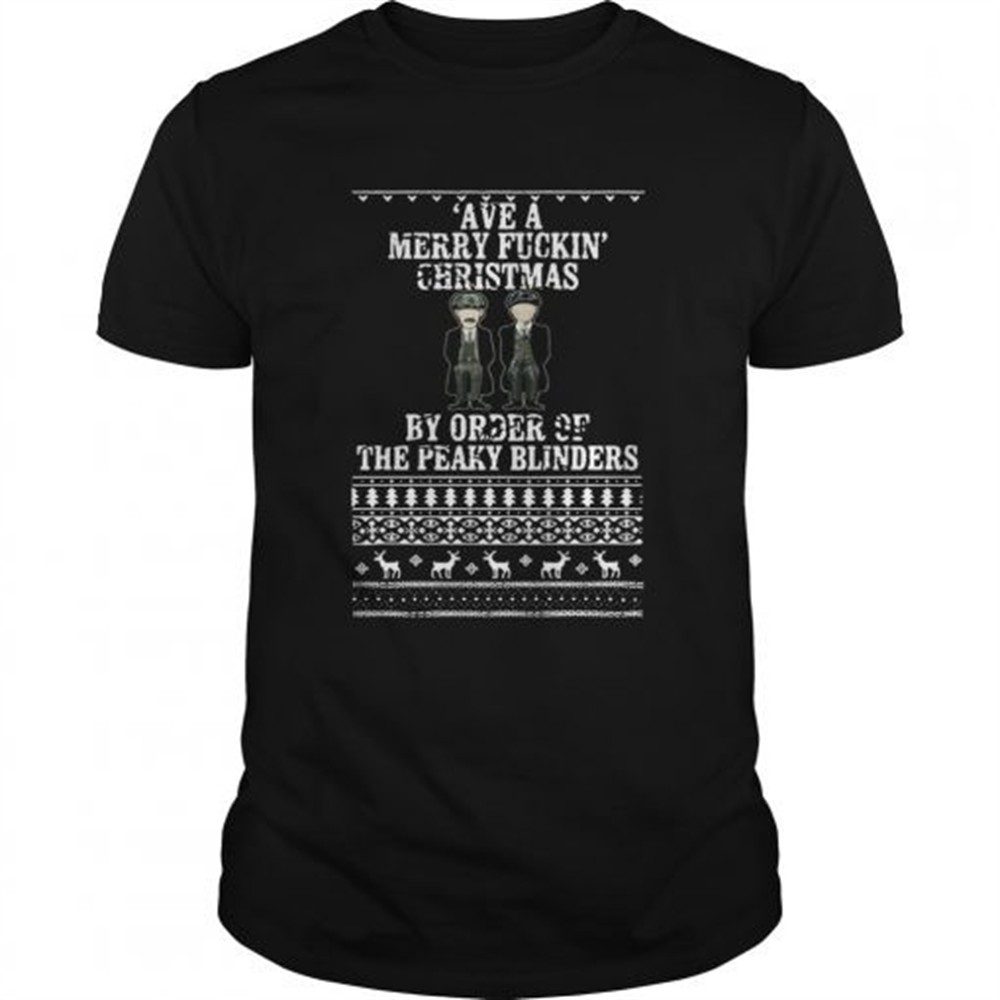 ave-a-merry-fuckin-christmas-by-order-of-the-peaky-blinders-ugly-christmas-shirt-as1yj9o9 Ave A Merry Fuckin Christmas By Order Of The Peaky Blinders Ugly Christmas shirt