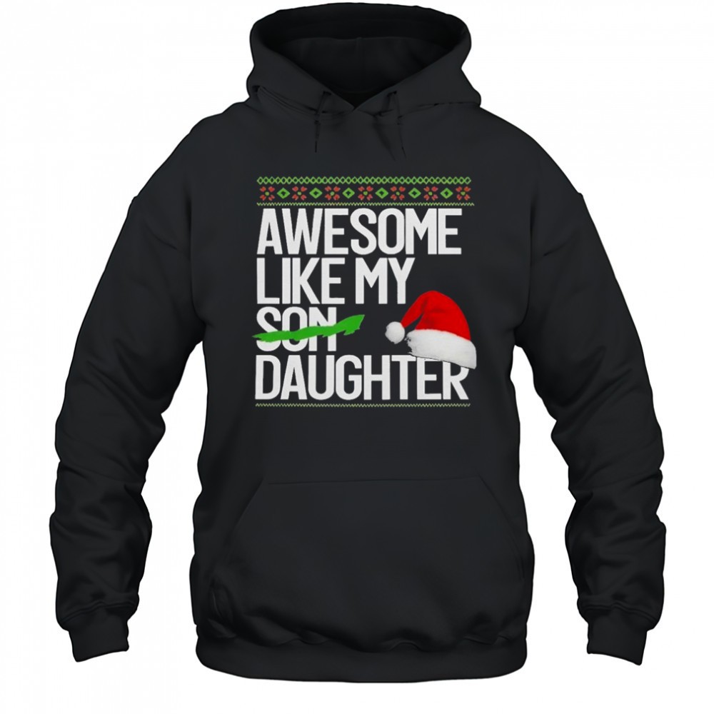 Awesome Like My Daughter Hat Holiday Ugly Christmas T-Shirt