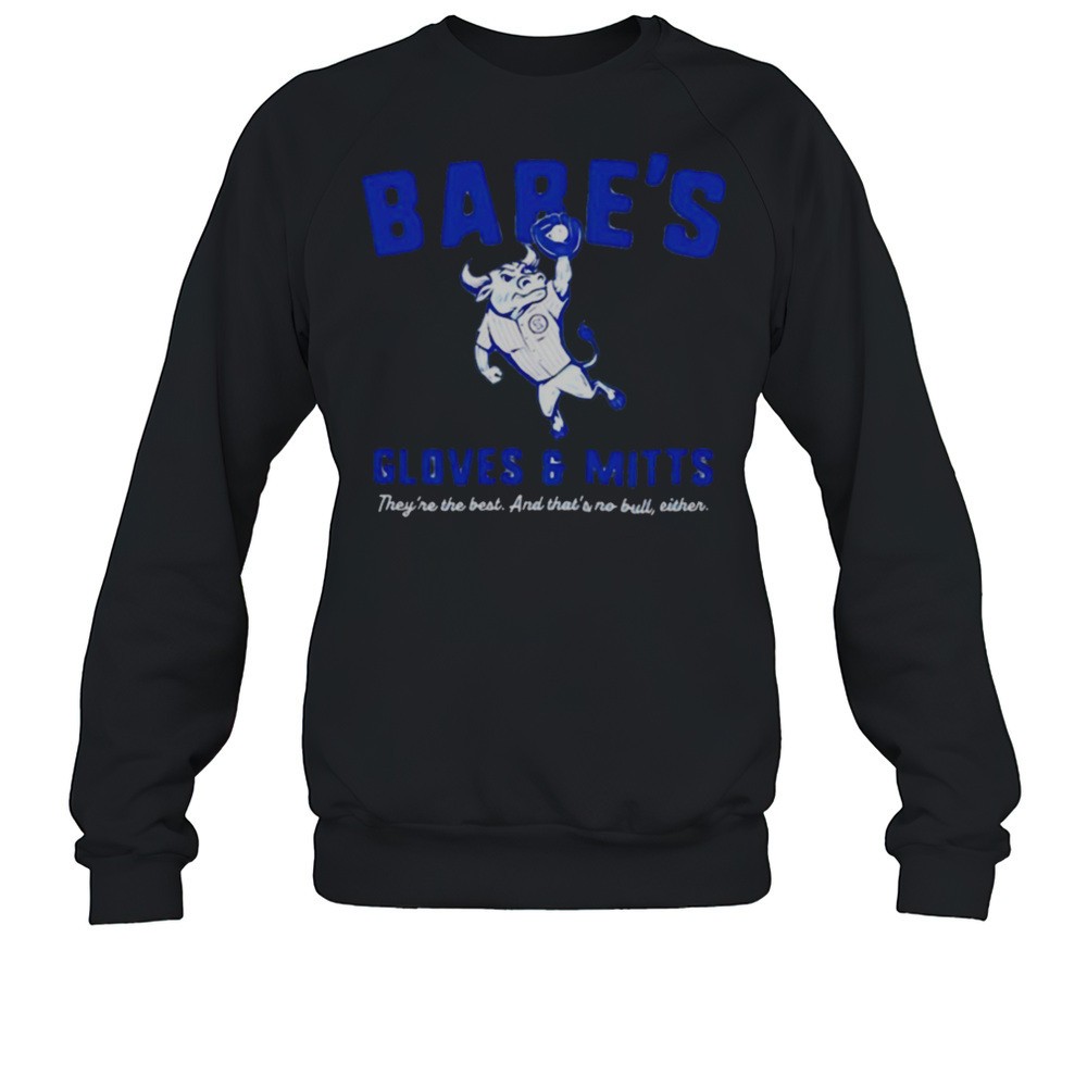 Babes Gloves And Mitts Theyre The Best Chicago Cubs Shirt