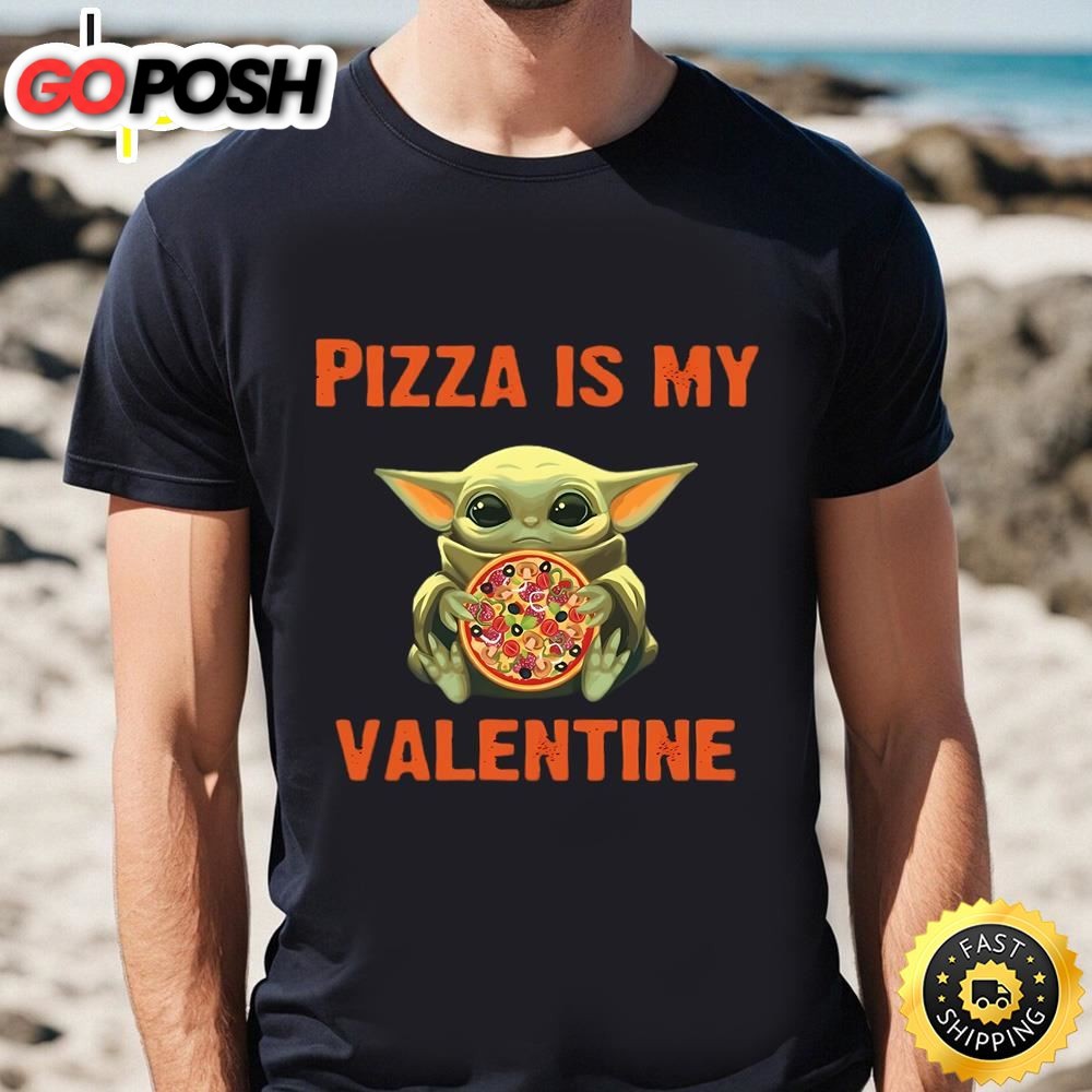Baby Yoda Hug Pizza Is My Valentine Shirt
